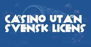 Casino Utan Svensk Licens En Guide till Spelande Utan Begränsningar