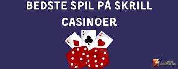 Casino med Skrill Din Guide til Online Spil